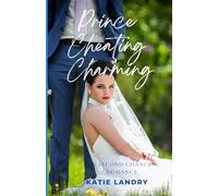 Prince Cheating Charming: A Second Chance Romance Novella