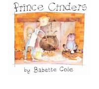 [(Prince Cinders )] [Author: Babette Cole] [Oct-1999]