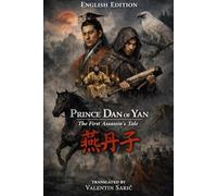 Prince Dan of Yan: The First Assassin's Tale / 燕丹子 (English Edition): 23 (The Ming-Qing Masterworks Series)