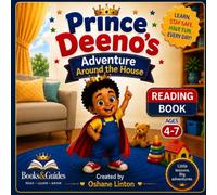 Prince Deeno's Adventure around the house: Prince Deeno Book 1 (The Prince Deeno Series)