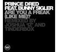 Prince Dred Ft Bunny Sigler - Freak Like Me [12" VINYL]