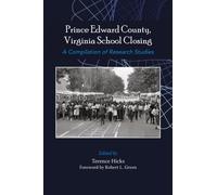 Prince Edward County, Virginia School Closing : A Compilation of Research Studies