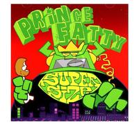 Prince Fatty - Super Size Me