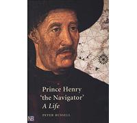 Prince Henry ′the Navigator′ - A Life (Nota Bene)