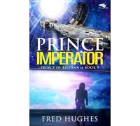 Prince Imperator (The Prince of Britannia Saga)