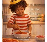Prince in the Kitchen: A story of love, independence, and learning without words.