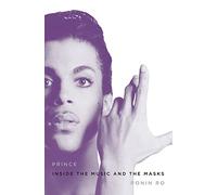 Prince: Inside the Music and the Masks
