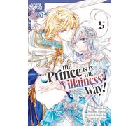 Prince Is in the Villainess' Way!, Volume 5, The