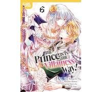 Prince Is in the Villainess' Way!, Volume 6, The