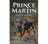 Prince Martin and the Dragons: A Classic Adventure Book About a Boy, a Knight, & the True Meaning of Loyalty (Grayscale Art Edition): 3 (Prince Martin Epic)