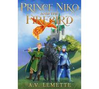 Prince Niko And The Firebird: A Middle Grade Fantasy Adventure Inspired by Slavic Folklore