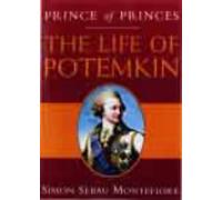 Prince of Princes: The Life of Potemkin by Sebag Montefiore, Simon (2000) Hardcover
