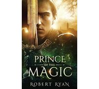 Prince of the Magic: Volume 1 (The Son of Sorcery Series)