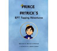 Prince Patrick's EFT Tapping Adventures (Princess Patty & Prince Patrick)