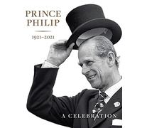 Prince Philip 1921-2021: A Celebration