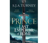 Prince : The explosive tale of the rise of the Roman Empire's last emperor