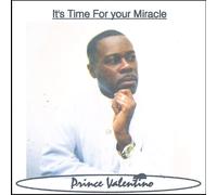 Prince Valentino - It's Time for Your Miracle!