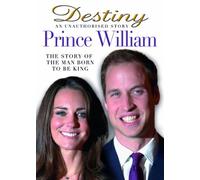 Prince William: Destiny, An Unauthorised Story [DVD] [2011]