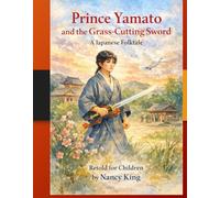 Prince Yamato and The Grass Cutting Sword: A Japanese Folktale