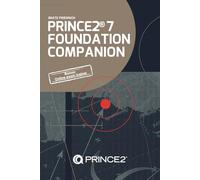 PRINCE2® 7 Foundation Companion: All you need in a nutshell: 1 (PRINCE2® Knowhow)