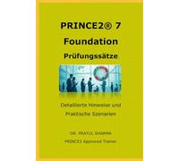 PRINCE2® 7 Foundation - Prüfungssätze: Von einem PRINCE2 Approved Trainer: 2026 (German)