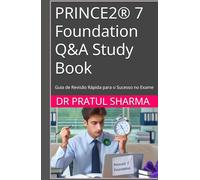 PRINCE2® 7 Foundation Q&A Study Book: Guia de Revisão Rápida para o Sucesso no Exame (Portuguese)