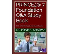 PRINCE2® 7 Foundation Q&A Study Book: Guide de Révision Rapide pour Réussir l’Examen (French)
