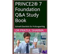 PRINCE2® 7 Foundation Q&A Study Book: Schnell-Überblick für Prüfungserfolg (German)