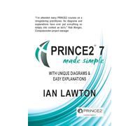 PRINCE2 7 Made Simple : Updated for 7th Edition