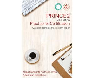 PRINCE2® 7th Edition - Practitioner Certification: Question Bank as Mock exam paper