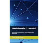 PRINCE2® Foundation V7 - Bestanden!: Der kompakte Prüfungsführer mit Theorie, Lernplan und 210 Übungsfragen