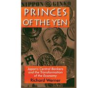 Princes of the Yen: Japan's Central Bankers and the Transformation of the Economy