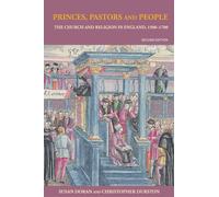 Princes, Pastors and People – The Church and Religion in England, 1500–1700