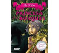 Princesa de los bosques: Princesas del Reino de la Fantasía 4 (Tea Stilton)