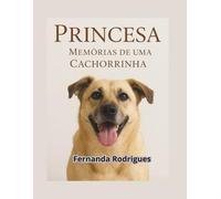 Princesa: Memórias de Uma Cachorrinha: Meu Cachorro Pet