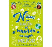 Princesas. Niñas que hacen del mundo un lugar mejor (Disney. Princesas)