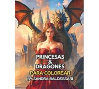 PRINCESAS Y DRAGONES: Libro de Colorear para Adultos con Princesas y Dragones Épicos | 35 Ilustraciones de Fantasía + Mini Póster a Color | Anti Estrés, Creatividad y Arte Fantástico