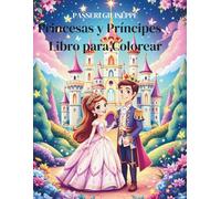 Princesas y Príncipes: Libro para Colorear (COLORIAMO IL MONDO)