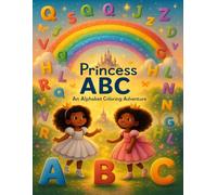 Princess ABC's: An Alphabet Coloring Book Adventure
