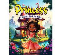 Princess Activity Book: Fairy Tale Coloring Book Suitable for Kids Ages 4-8, Gift for Birthdays, Holidays, Valentines Day Gift Basket, Care Packages, Stocking Stuffer, on any occasion