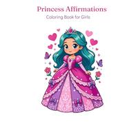 Princess Affirmations Coloring Book For Girls