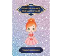 PRINCESS AHANA'S ENCHANTED TALES