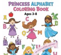 Princess Alphabet Coloring Book for Kids: Fun and Easy ABC Coloring Pages with Princesses, Castles, Crowns, and Magical Creatures | 8.5 x 8.5 inches, ... Fun (Fairy Tale Fantasy Adventure Series)