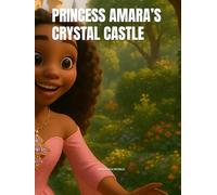 PRINCESS AMARA’S CRYSTAL CASTLE