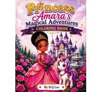 Princess Amara’s Magical Adventures: A Cute Princess Coloring Book for Creative Kids Ages 4-8 (Beautiful Brown Princesses)