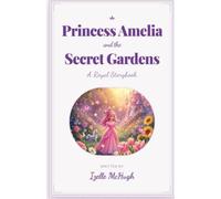 Princess Amelia and the secret gardens