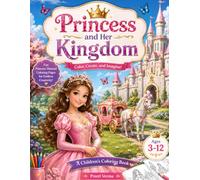 Princess and Her Kingdom: Fun and Easy Princess Coloring Pages for Toddlers and Preschoolers | Cute Princesses, Castles, Crowns, and Royal Adventures for Creative Screen-Free Fun | 38 Pages