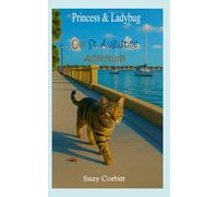 Princess and Ladybug: Our St. Augustine Adventure! (The Adventures of Princess and Ladybug)