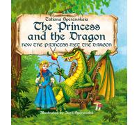 Princess and the Dragon : How the Princess Met the Dragon Volume 1