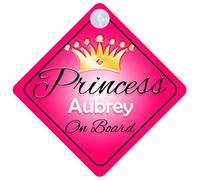 Princess Aubrey On Board Personalised Girl Car Sign Baby / Child Gift 001